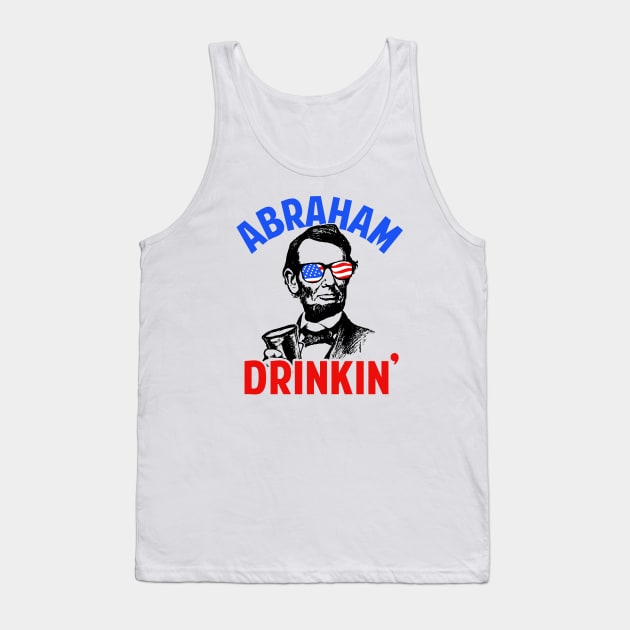 Abraham Drinkin' Tank Top by dumbshirts